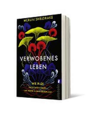 Verwobenes Leben de Merlin Sheldrake