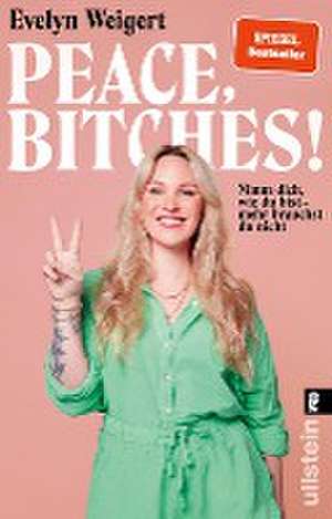 Peace, Bitches! de Evelyn Weigert