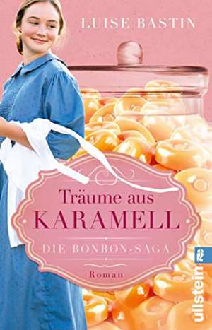 Träume aus Karamell de Luise Bastin