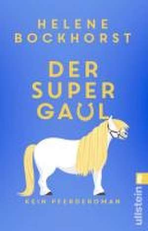 Der Supergaul de Helene Bockhorst