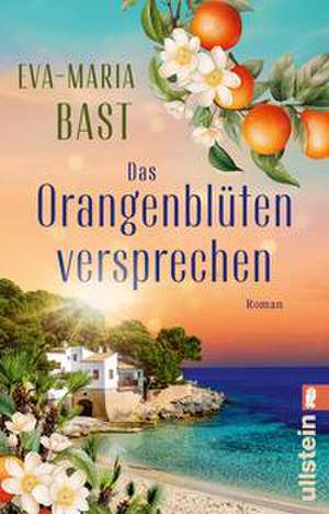Das Orangenblütenversprechen de Eva-Maria Bast