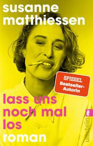 Lass uns noch mal los de Susanne Matthiessen