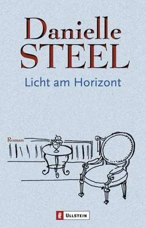 Licht am Horizont de Danielle Steel