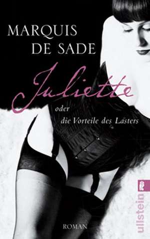 Juliette oder die Vorteile des Lasters de D. A. F. Marquis de Sade