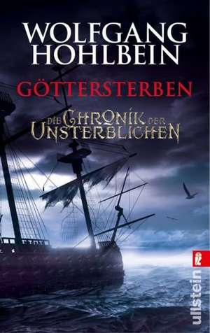 Die Chronik der Unsterblichen 10. Göttersterben de Wolfgang Hohlbein