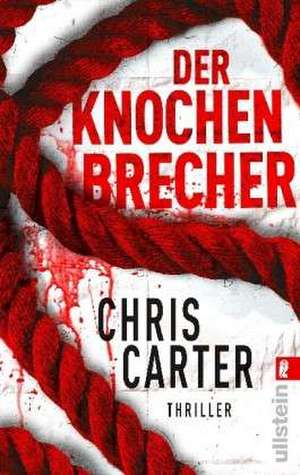 Der Knochenbrecher de Chris Carter