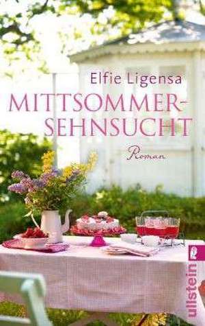 Mittsommersehnsucht de Elfie Ligensa