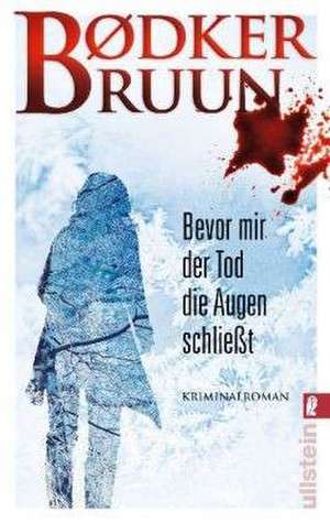 Bevor mir der Tod die Augen schließt de Karen Vad Bruun