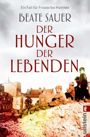 Der Hunger der Lebenden de Beate Sauer