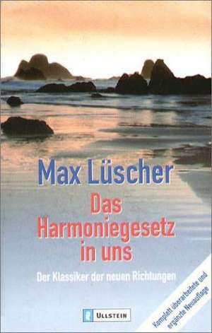 Das Harmoniegesetz in uns de Max Lüscher