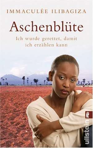 Aschenblüte de Immaculée Ilibagiza