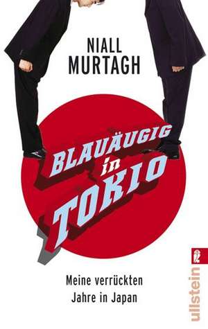 Blauäugig in Tokio de Niall Murtagh