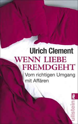 Wenn Liebe fremdgeht de Ulrich Clement