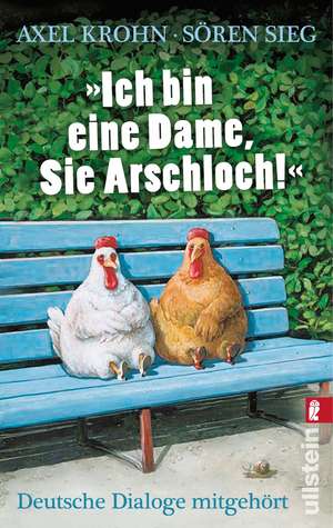 »Ich bin eine Dame, Sie Arschloch!« de Sören Sieg