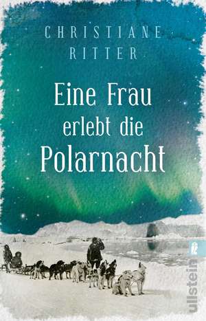 Eine Frau erlebt die Polarnacht de Christiane Ritter