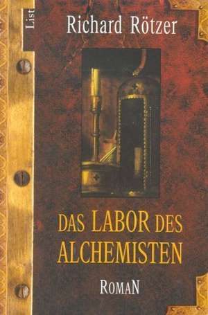 Das Labor des Alchemisten de Richard Rötzer