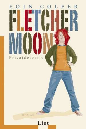 Fletcher Moon - Privatdetektiv de Eoin Colfer