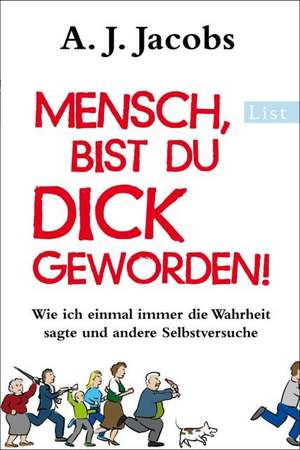 Mensch, bist du dick geworden! de A. J. Jacobs