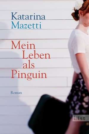 Mein Leben als Pinguin de Katarina Mazetti