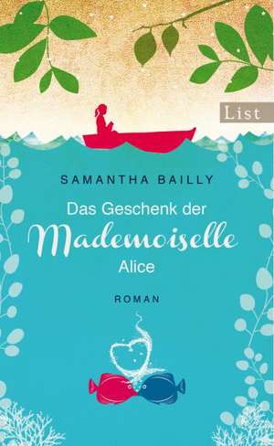 Das Geschenk der Mademoiselle Alice de Samantha Bailly