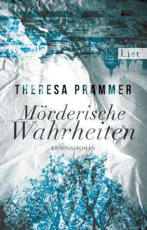 Mörderische Wahrheiten de Theresa Prammer