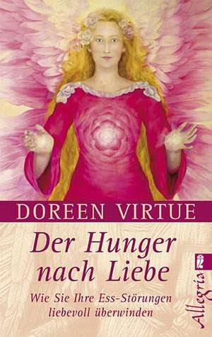 Der Hunger nach Liebe de Doreen Virtue