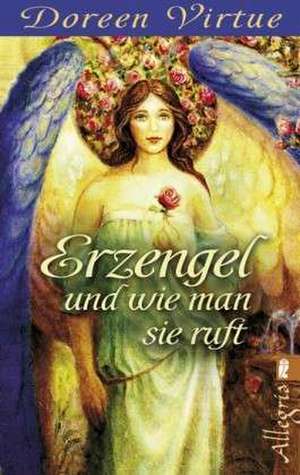 Erzengel und wie man sie ruft de Doreen Virtue