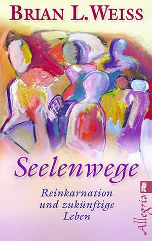 Seelenwege de Brian L. Weiss