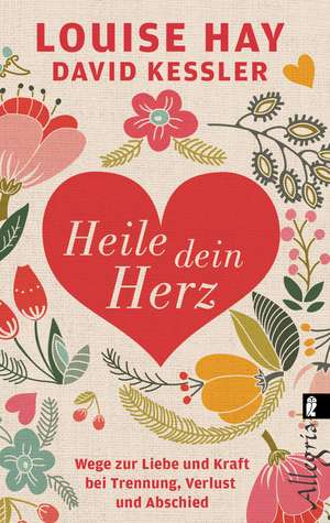 Heile dein Herz de Louise Hay