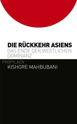 Die Rückkehr Asiens de Kishore Mahbubani