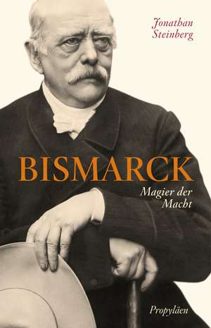 Bismarck de Jonathan Steinberg