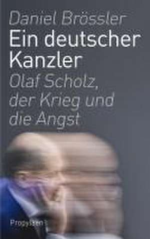 Ein deutscher Kanzler de Daniel Brössler