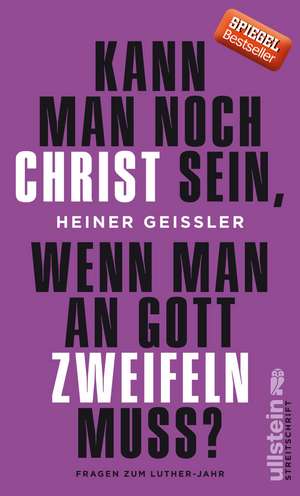 Kann man noch Christ sein, wenn man an Gott zweifeln muss? de Heiner Geißler