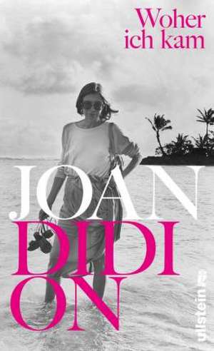 Woher ich kam de Joan Didion