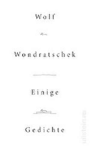 Einige Gedichte de Wolf Wondratschek