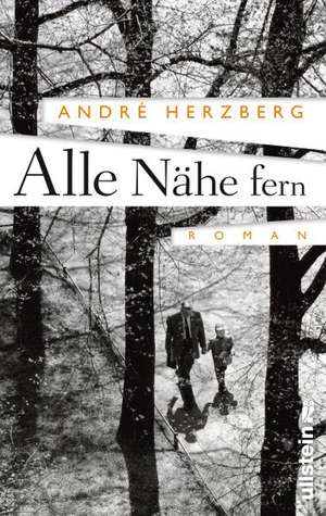 Alle Nähe fern de André Herzberg