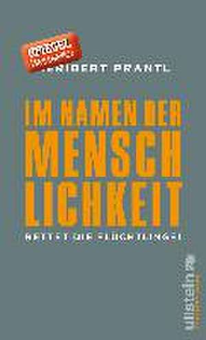 Im Namen der Menschlichkeit de Heribert Prantl