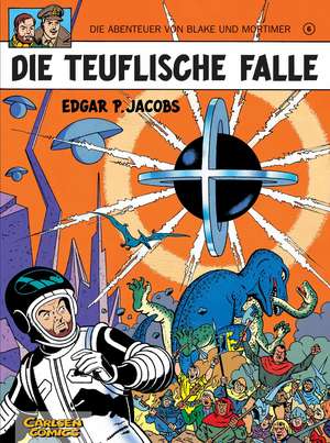 Blake und Mortimer 6: Die teuflische Falle de Edgar-Pierre Jacobs