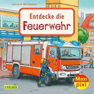 Maxi Pixi 397: VE 5 Entdecke die Feuerwehr (5 Exemplare) de Laura Leintz