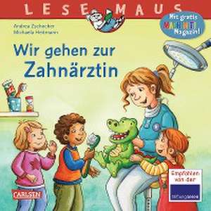 LESEMAUS 111: Wir gehen zur Zahnärztin de Andrea Zschocher