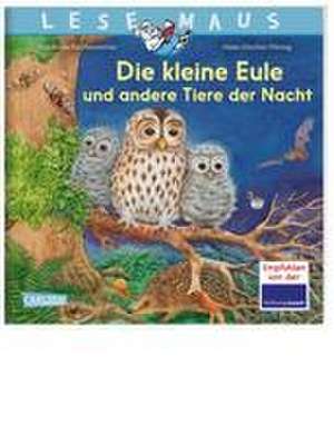 LESEMAUS 174: Die kleine Eule und andere Tiere der Nacht de Friederun Reichenstetter