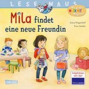 LESEMAUS 211: Mila findet eine neue Freundin de Anna Wagenhoff