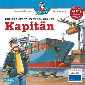 Ich hab einen Freund, der ist Kapitän: LESEMAUS ab 3 Jahren/ De la 3 ani (3-6 ani) de Ralf Butschkow