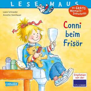 Conni beim Frisör: LESEMAUS ab 3 Jahren/ De la 3 ani (3-6 ani) de Liane Schneider