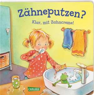 Zähneputzen? Klar, mit Zahncreme! - ab 2 J. (Kleine Entwicklungsschritte) de Anna Taube