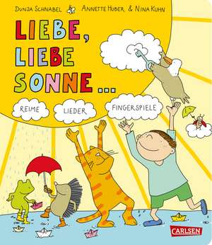 Gedichte für kleine Wichte: Liebe, liebe Sonne ... de Annette Huber