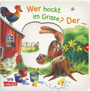 Wer hockt im Grase? Der ... Osterhase! de Sandra Grimm