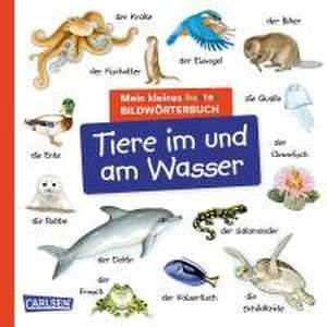 Mein kleines buntes Bildwörterbuch: Tiere im und am Wasser de Christine Henkel