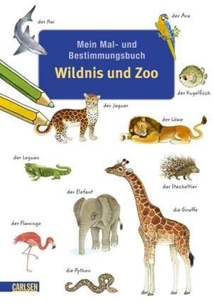 Mein Mal- und Bestimmungsbuch - Wildnis und Zoo de Imke Rudel