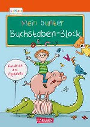 Schlau für die Schule: Mein bunter Buchstaben-Block de Christine Mildner